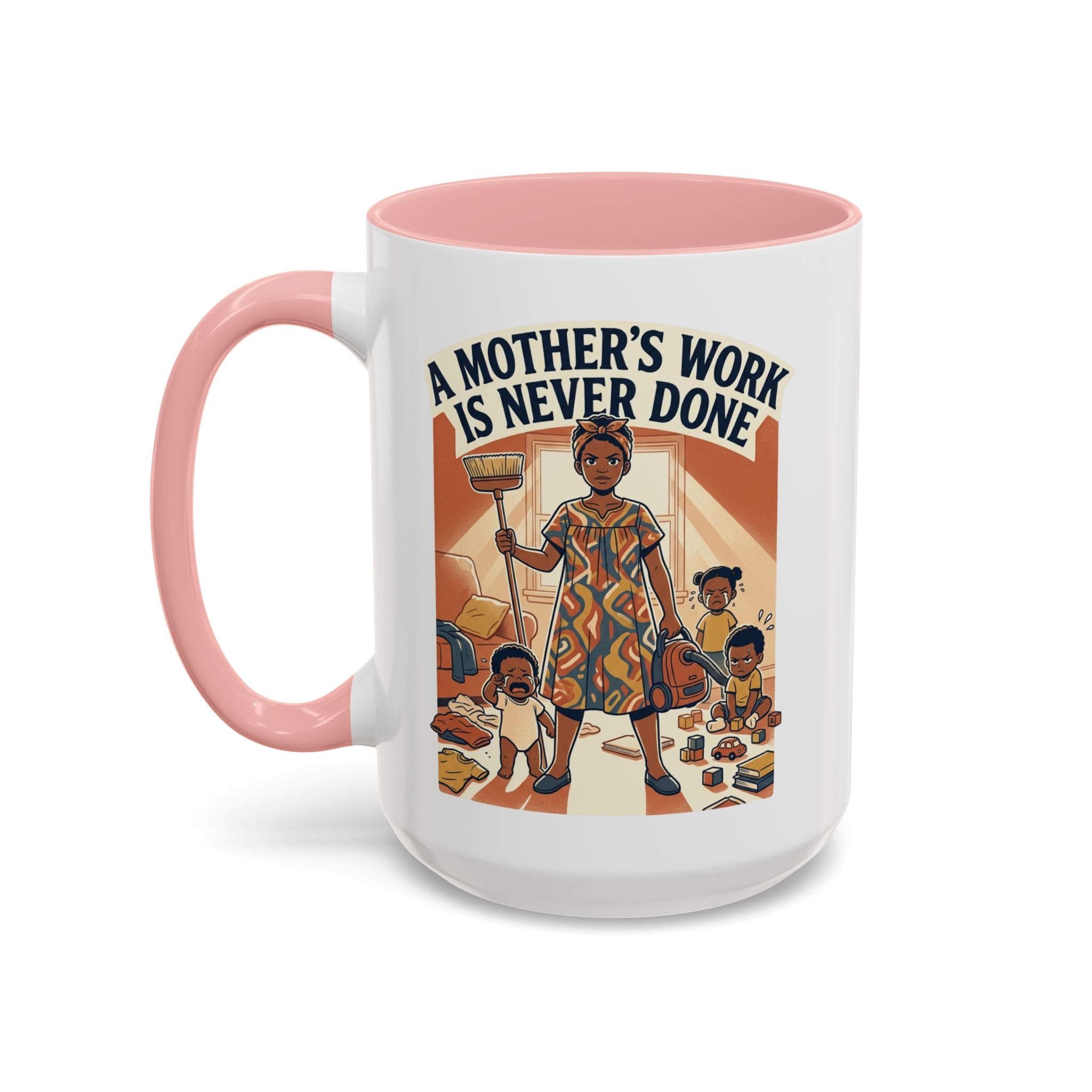 Accent Mug — "A Mother's Work Is Never Done" Vintage Mom Appreciation Coffee Mug