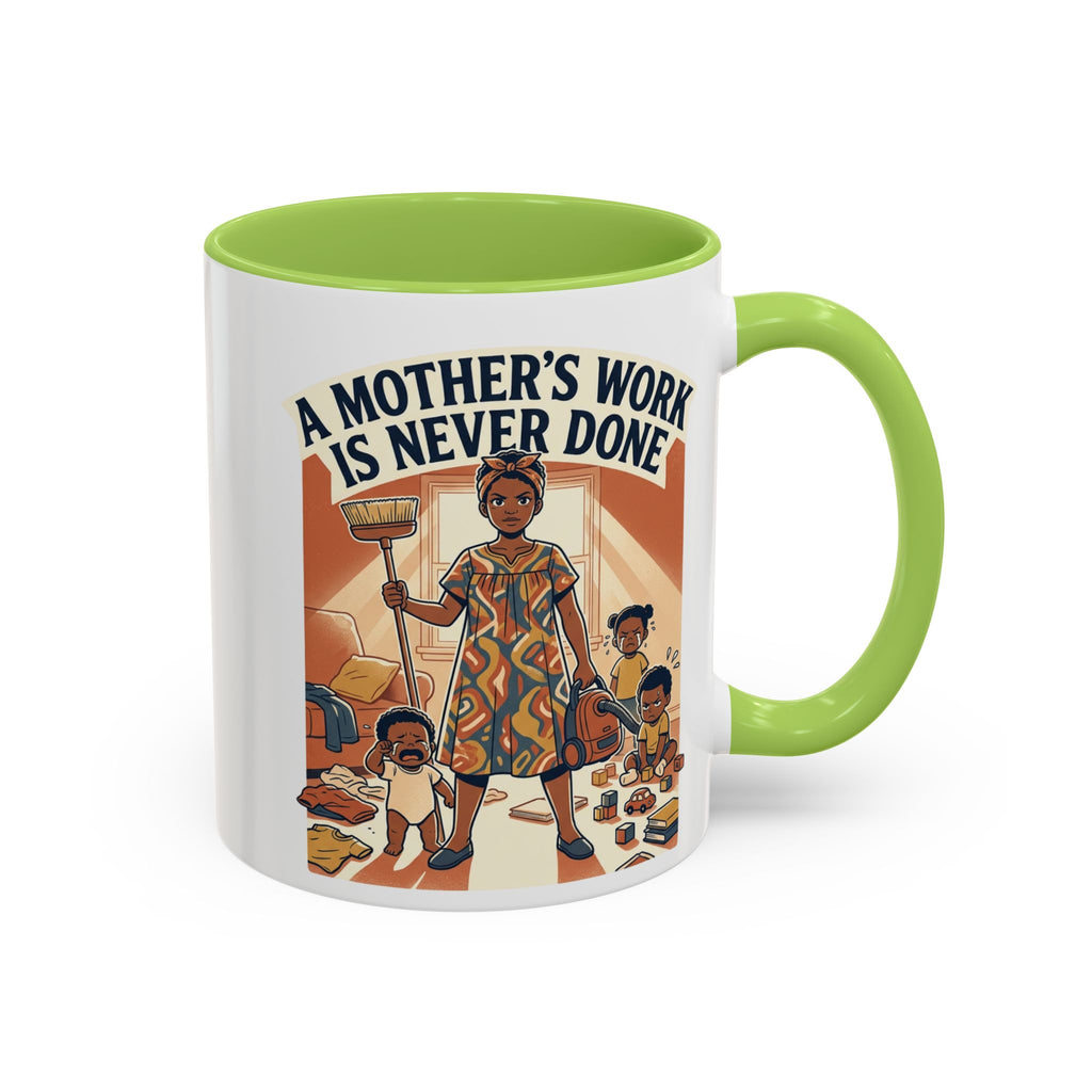 Accent Mug — "A Mother's Work Is Never Done" Vintage Mom Appreciation Coffee Mug