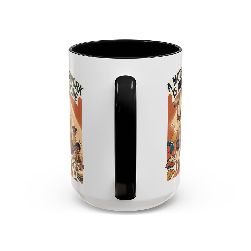 Accent Mug — "A Mother's Work Is Never Done" Vintage Mom Appreciation Coffee Mug