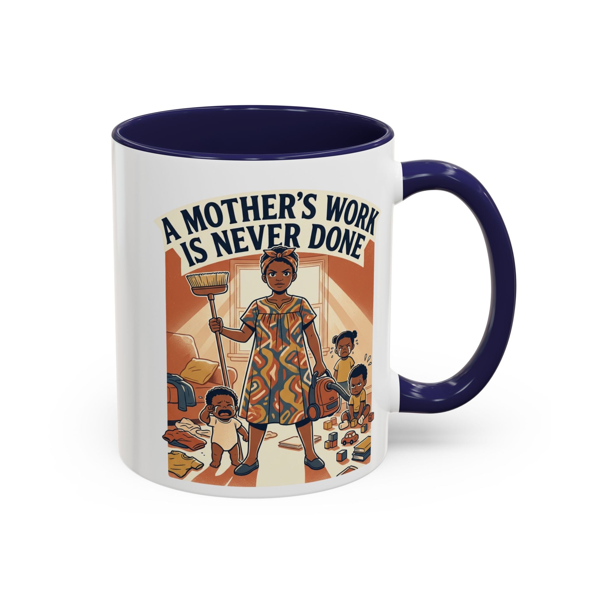 Accent Mug — "A Mother's Work Is Never Done" Vintage Mom Appreciation Coffee Mug