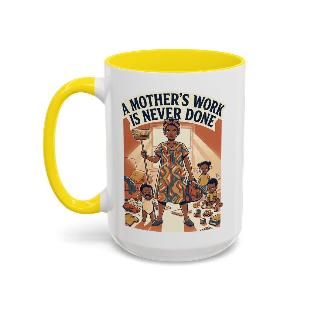 Accent Mug — "A Mother's Work Is Never Done" Vintage Mom Appreciation Coffee Mug