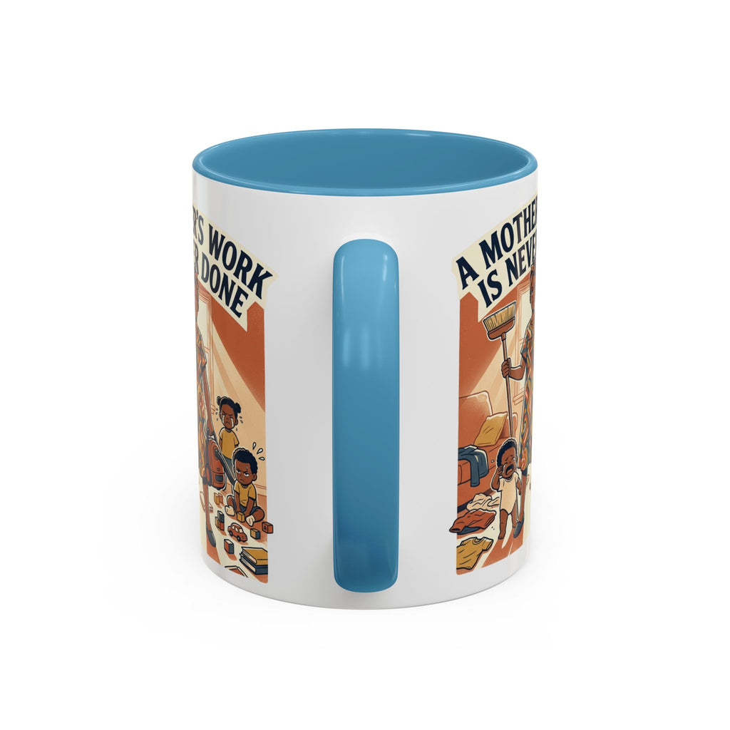 Accent Mug — "A Mother's Work Is Never Done" Vintage Mom Appreciation Coffee Mug