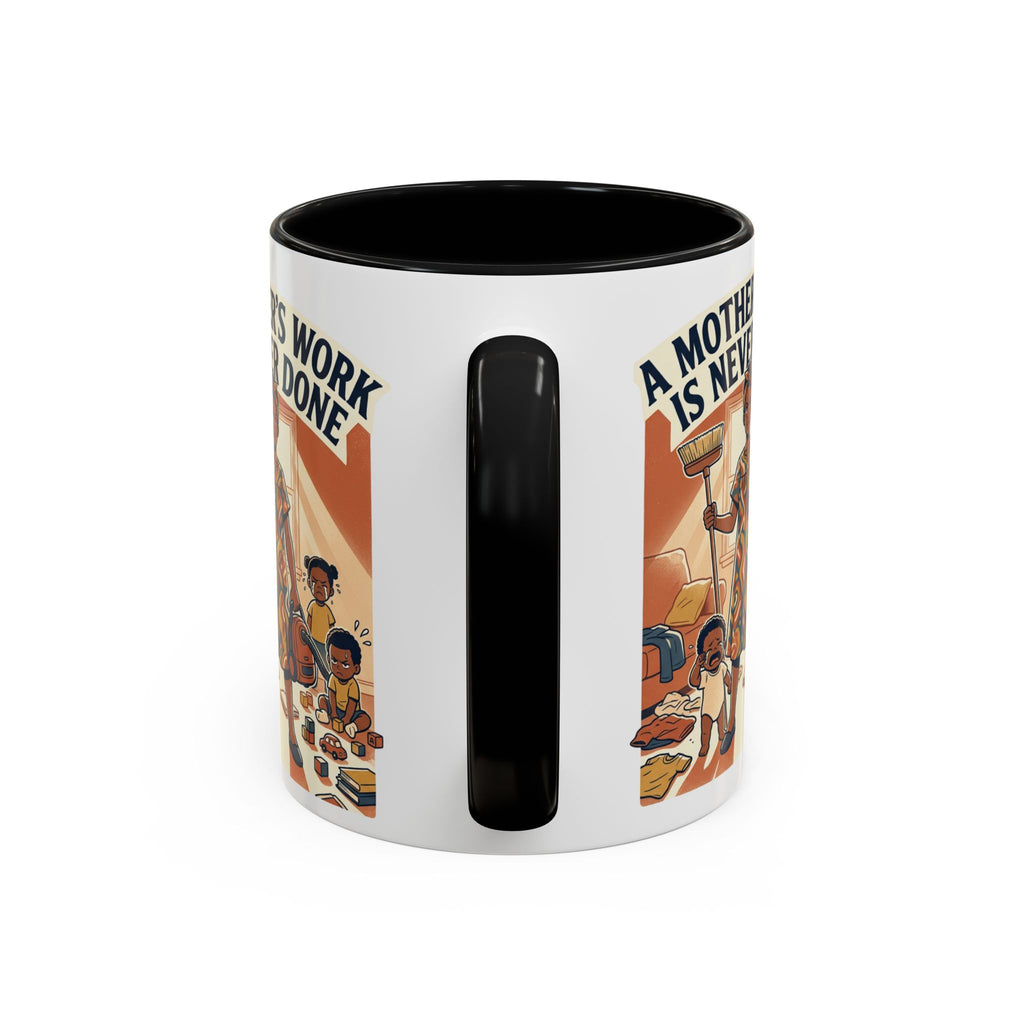 Accent Mug — "A Mother's Work Is Never Done" Vintage Mom Appreciation Coffee Mug
