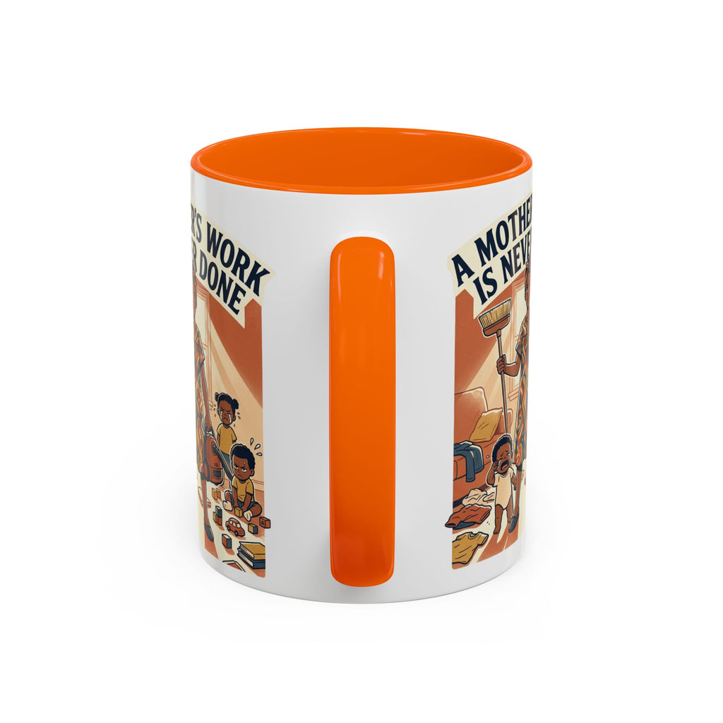 Accent Mug — "A Mother's Work Is Never Done" Vintage Mom Appreciation Coffee Mug