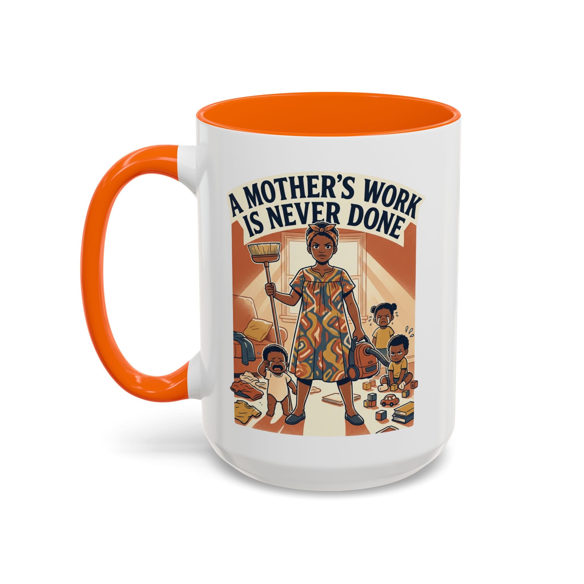 Accent Mug — "A Mother's Work Is Never Done" Vintage Mom Appreciation Coffee Mug