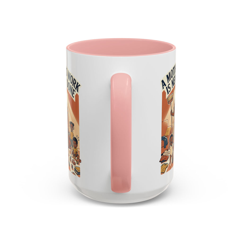 Accent Mug — "A Mother's Work Is Never Done" Vintage Mom Appreciation Coffee Mug