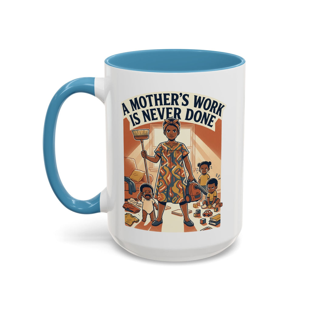 Accent Mug — "A Mother's Work Is Never Done" Vintage Mom Appreciation Coffee Mug