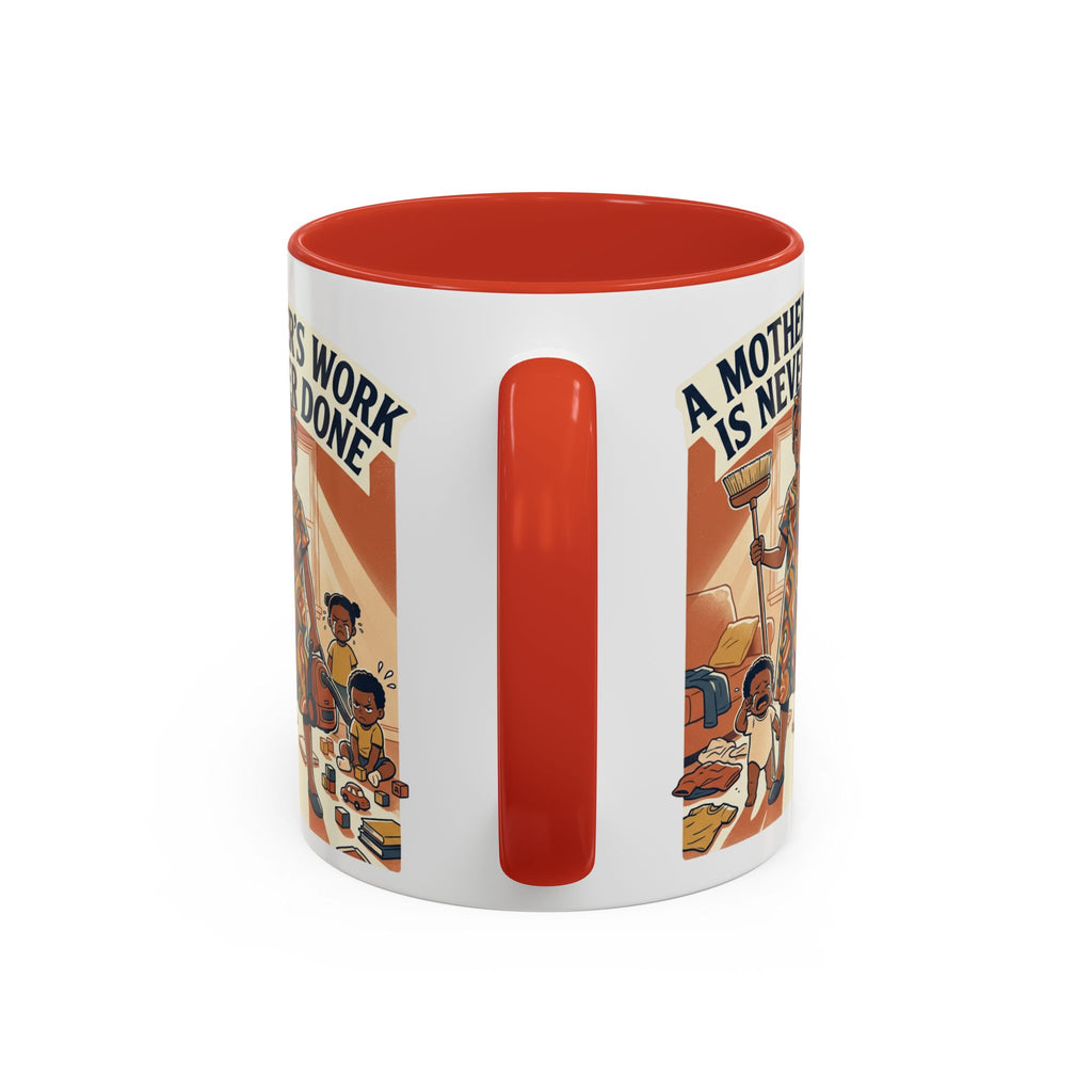 Accent Mug — "A Mother's Work Is Never Done" Vintage Mom Appreciation Coffee Mug