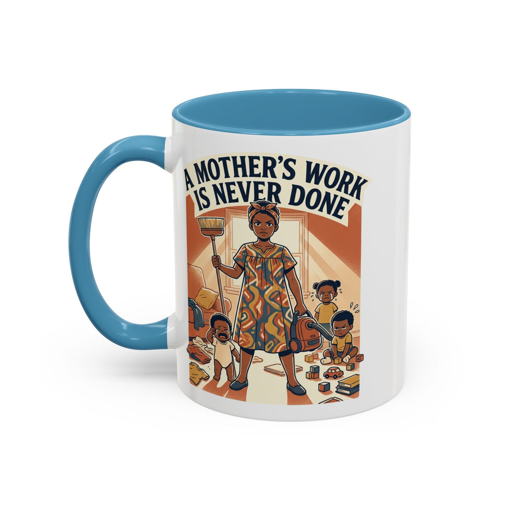 Accent Mug — "A Mother's Work Is Never Done" Vintage Mom Appreciation Coffee Mug