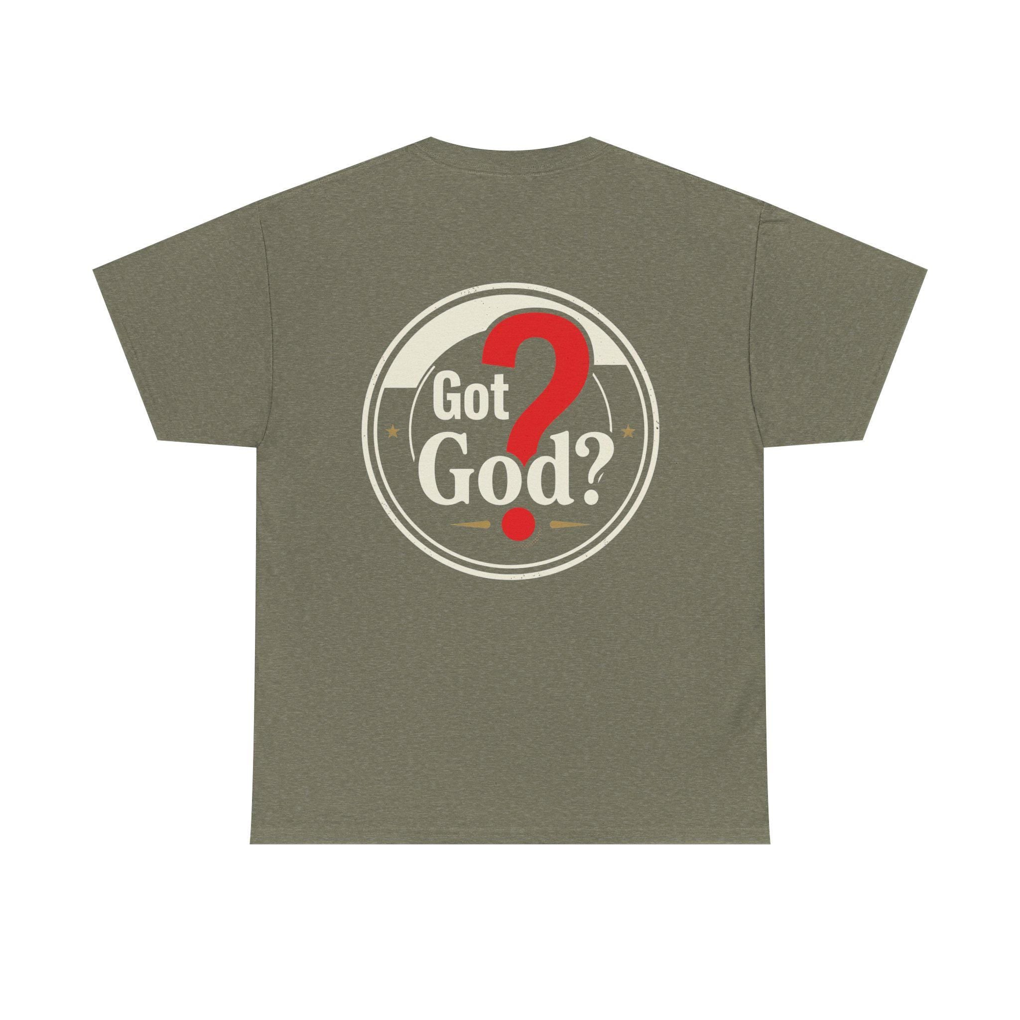 Got God? Graphic Tee | Thoughtful Faith Question Shirt