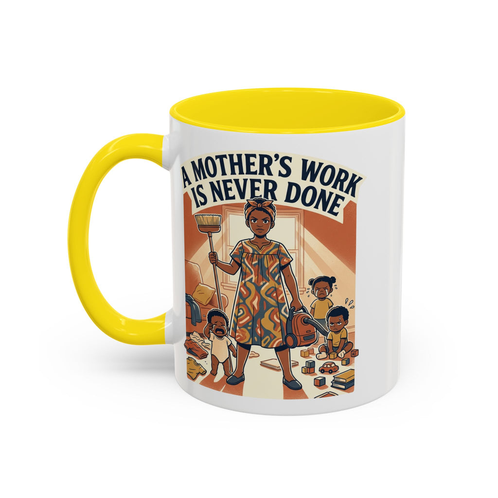 Accent Mug — "A Mother's Work Is Never Done" Vintage Mom Appreciation Coffee Mug