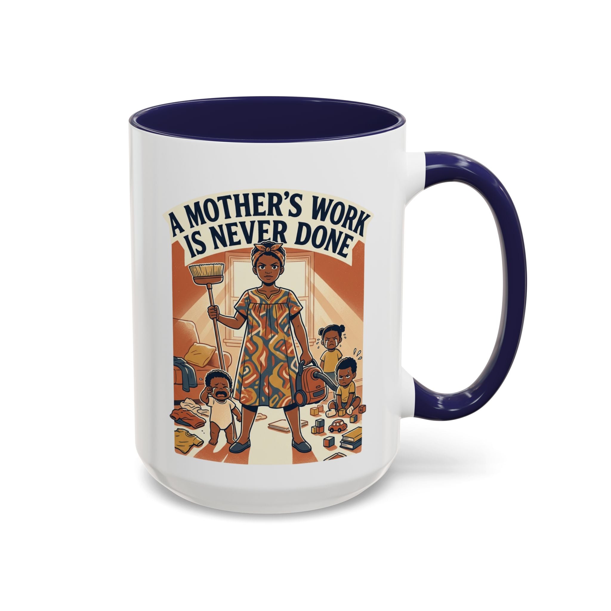 Accent Mug — "A Mother's Work Is Never Done" Vintage Mom Appreciation Coffee Mug