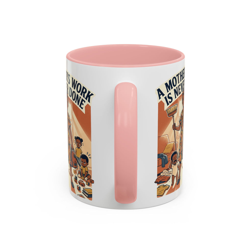 Accent Mug — "A Mother's Work Is Never Done" Vintage Mom Appreciation Coffee Mug