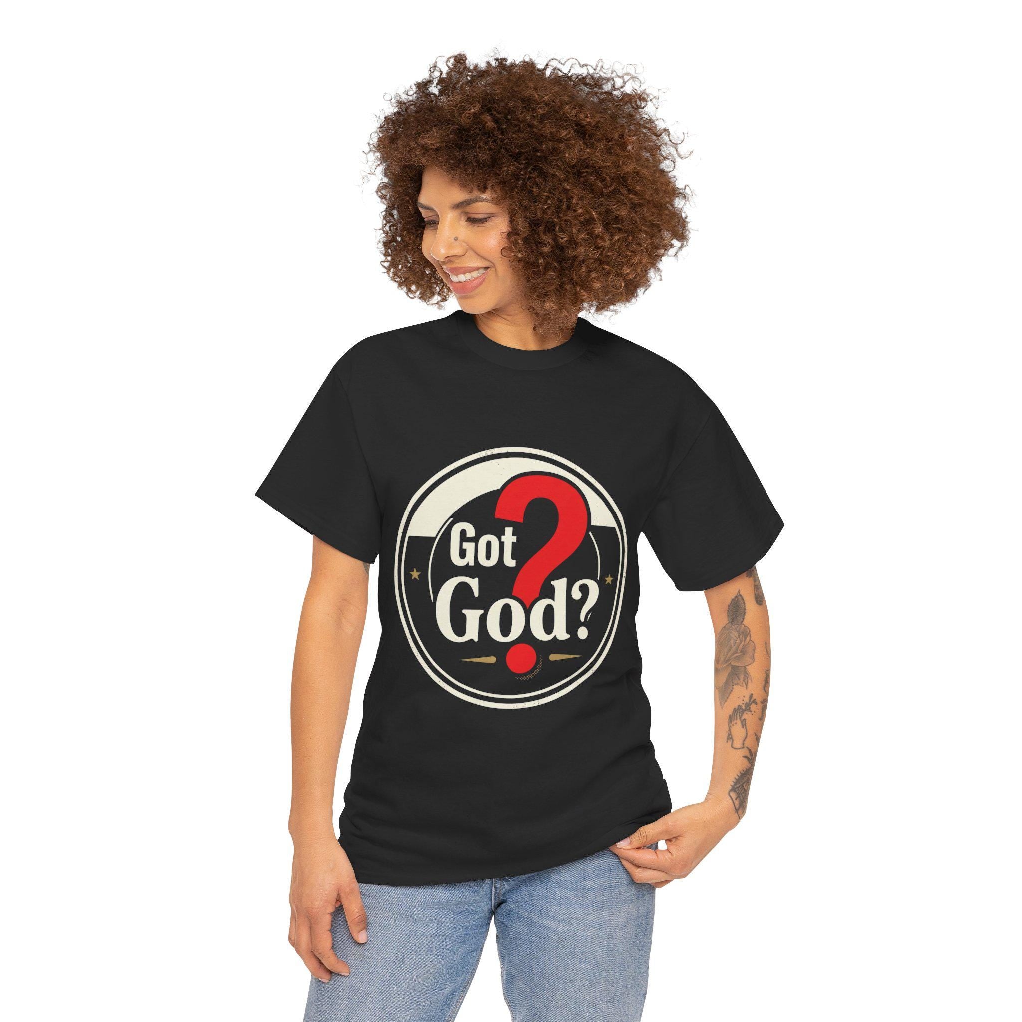 Got God? Graphic Tee | Thoughtful Faith Question Shirt