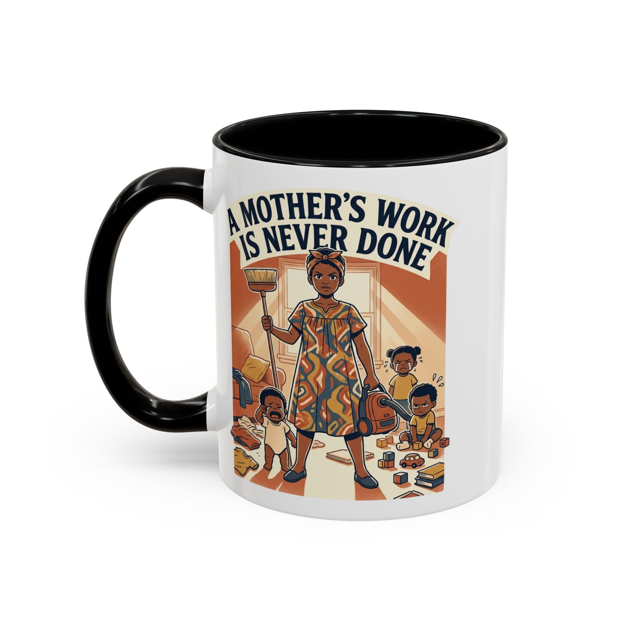 Accent Mug — "A Mother's Work Is Never Done" Vintage Mom Appreciation Coffee Mug