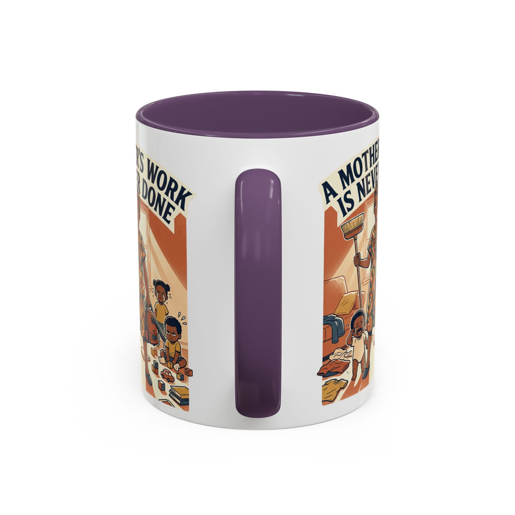 Accent Mug — "A Mother's Work Is Never Done" Vintage Mom Appreciation Coffee Mug