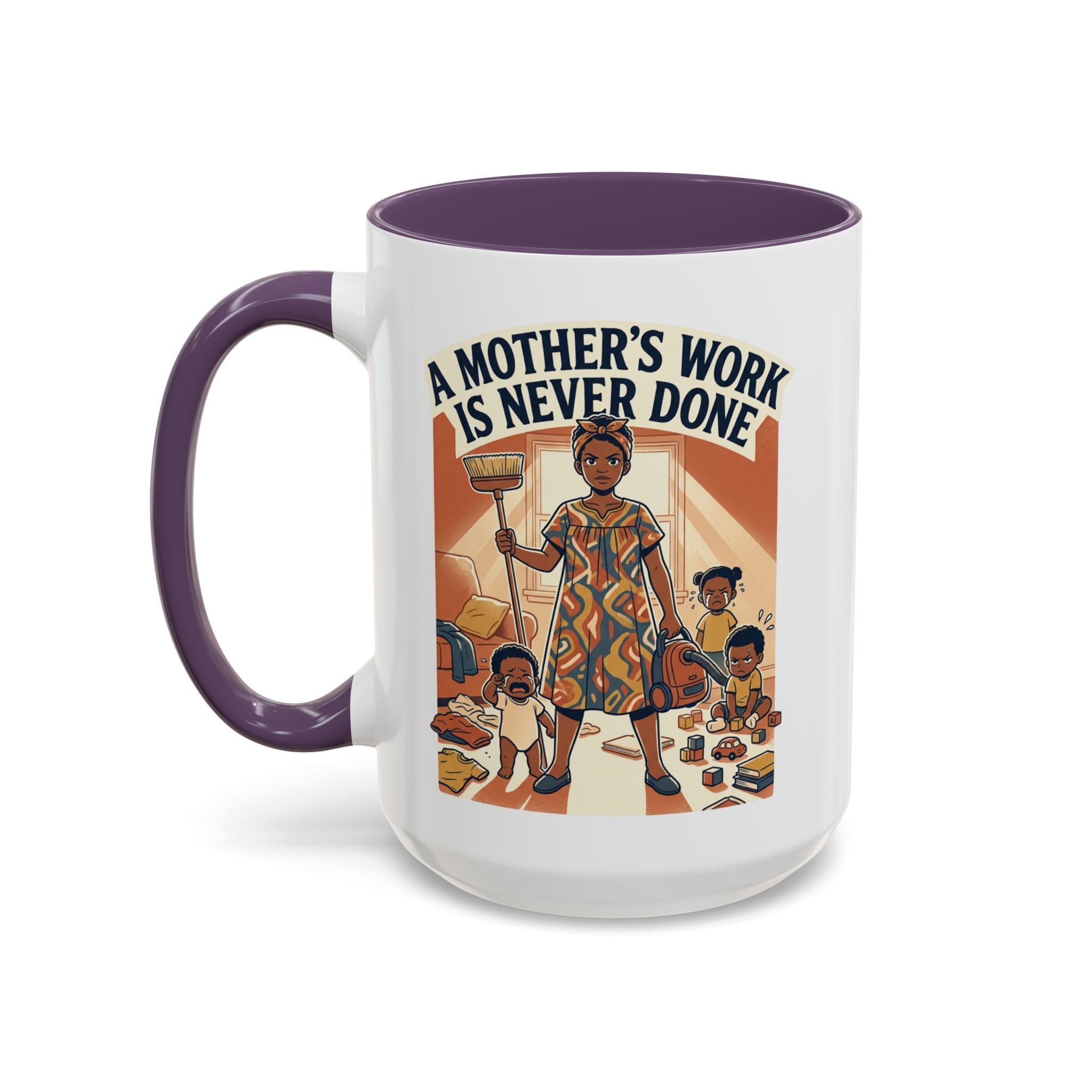 Accent Mug — "A Mother's Work Is Never Done" Vintage Mom Appreciation Coffee Mug