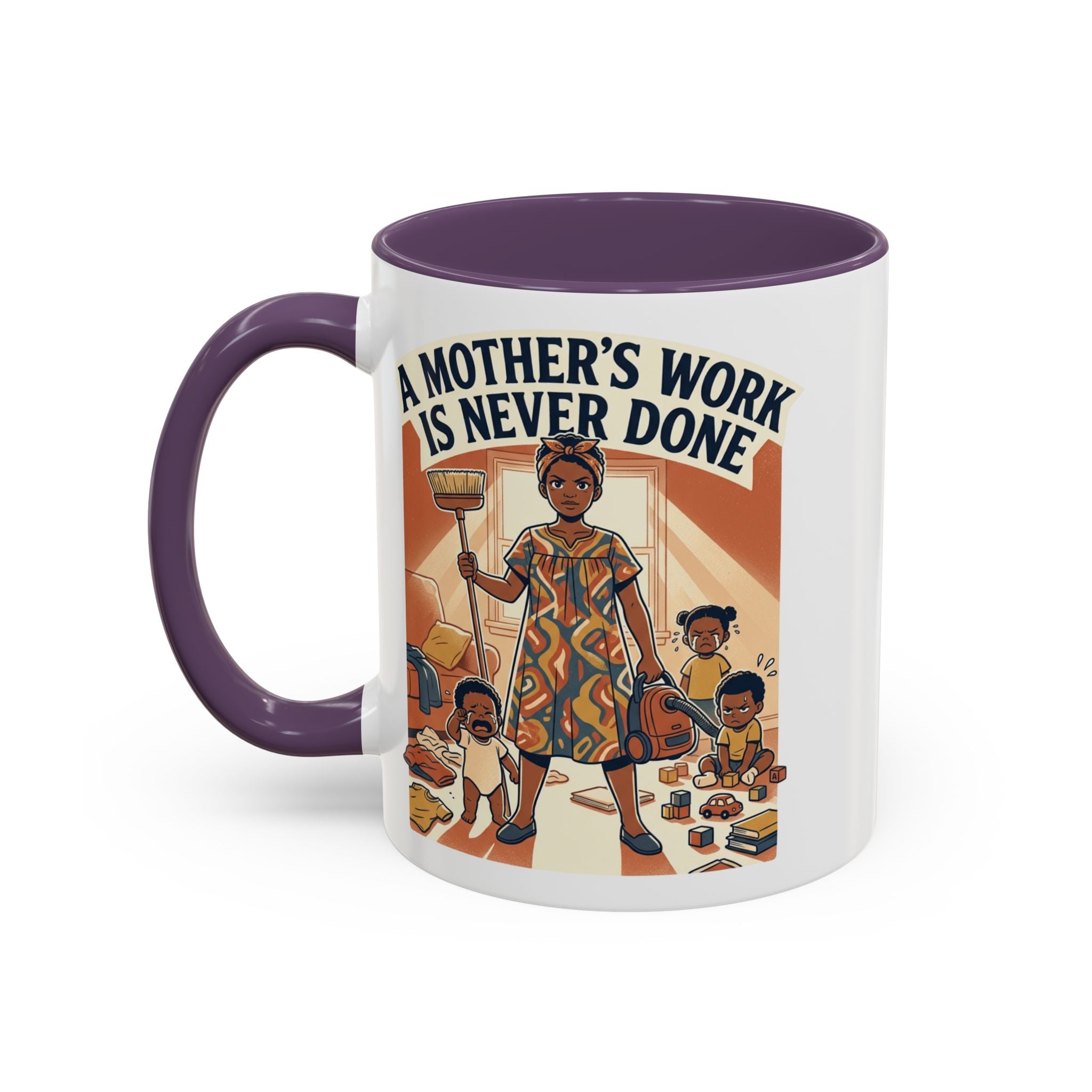 Accent Mug — "A Mother's Work Is Never Done" Vintage Mom Appreciation Coffee Mug