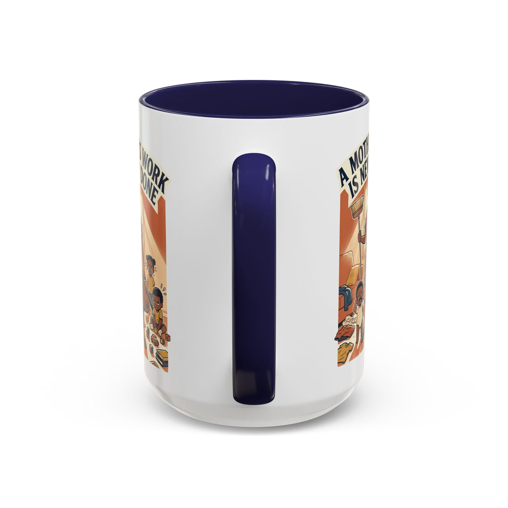 Accent Mug — "A Mother's Work Is Never Done" Vintage Mom Appreciation Coffee Mug
