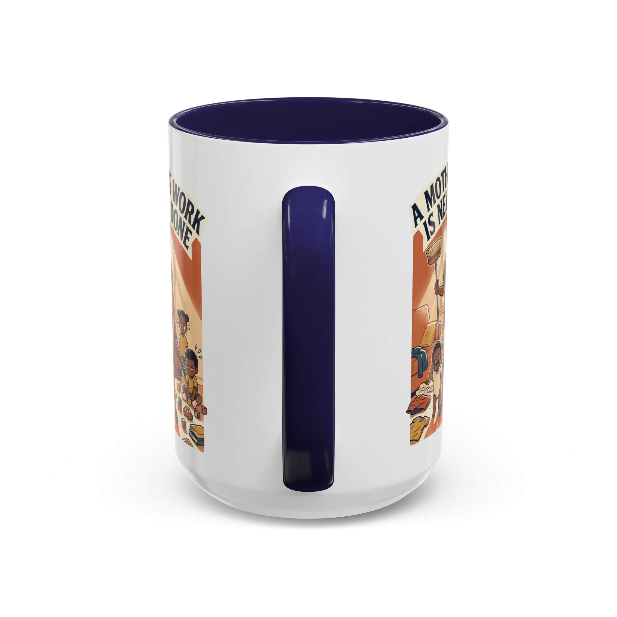 Accent Mug — "A Mother's Work Is Never Done" Vintage Mom Appreciation Coffee Mug