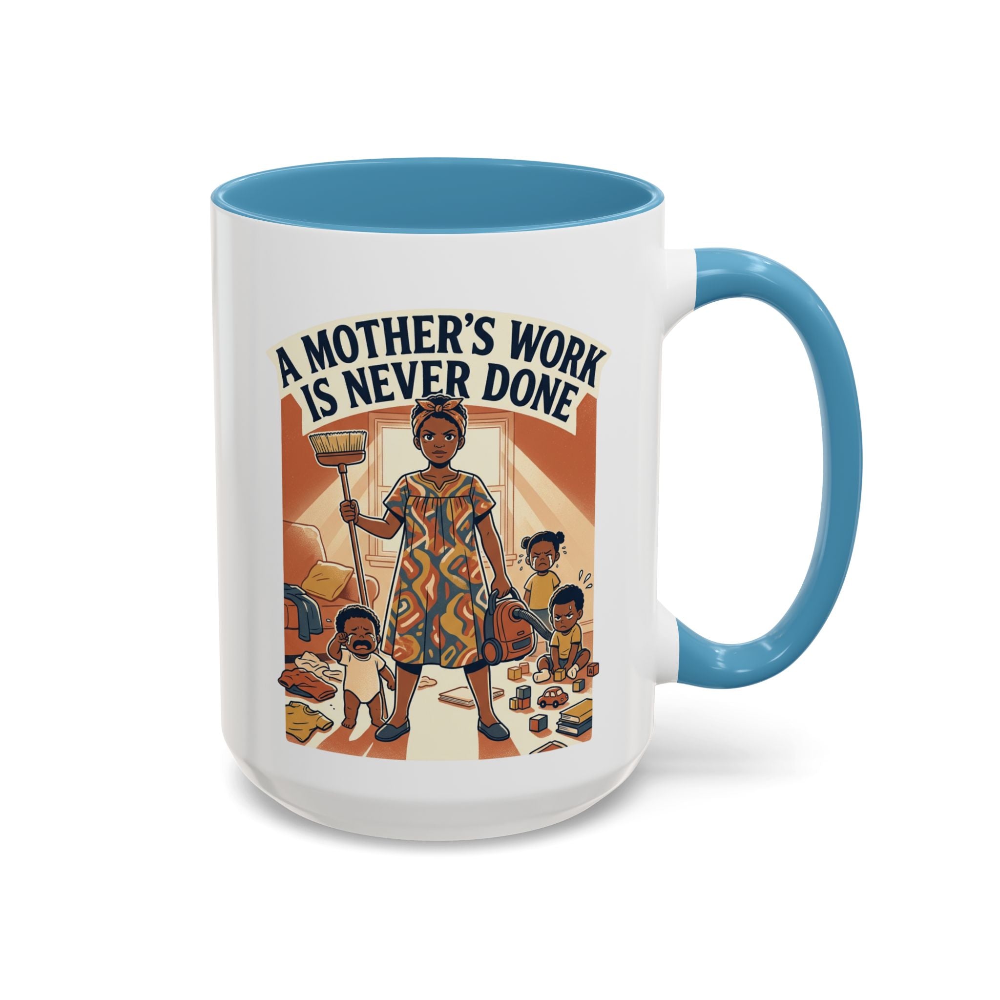 Accent Mug — "A Mother's Work Is Never Done" Vintage Mom Appreciation Coffee Mug