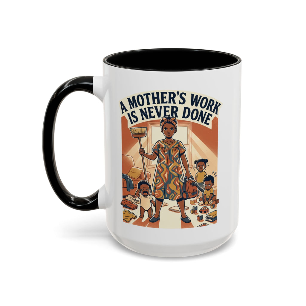 Accent Mug — "A Mother's Work Is Never Done" Vintage Mom Appreciation Coffee Mug