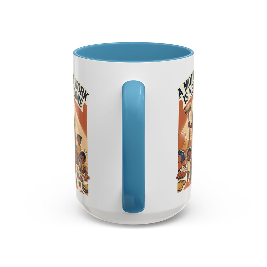 Accent Mug — "A Mother's Work Is Never Done" Vintage Mom Appreciation Coffee Mug