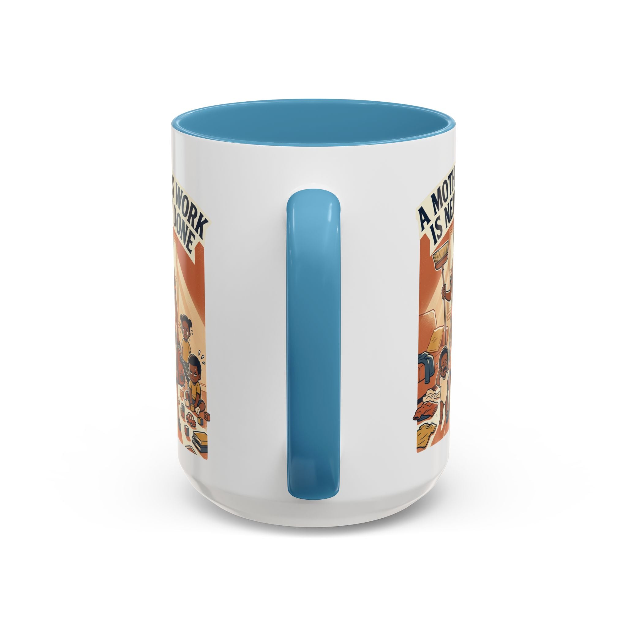 Accent Mug — "A Mother's Work Is Never Done" Vintage Mom Appreciation Coffee Mug