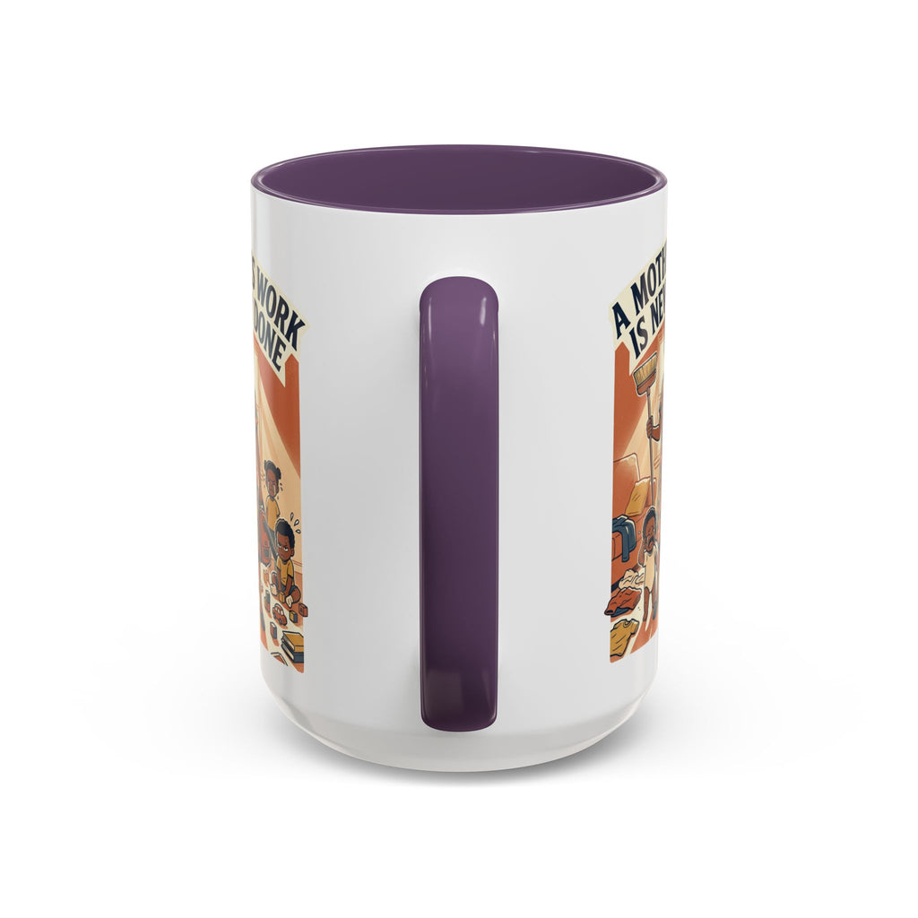 Accent Mug — "A Mother's Work Is Never Done" Vintage Mom Appreciation Coffee Mug