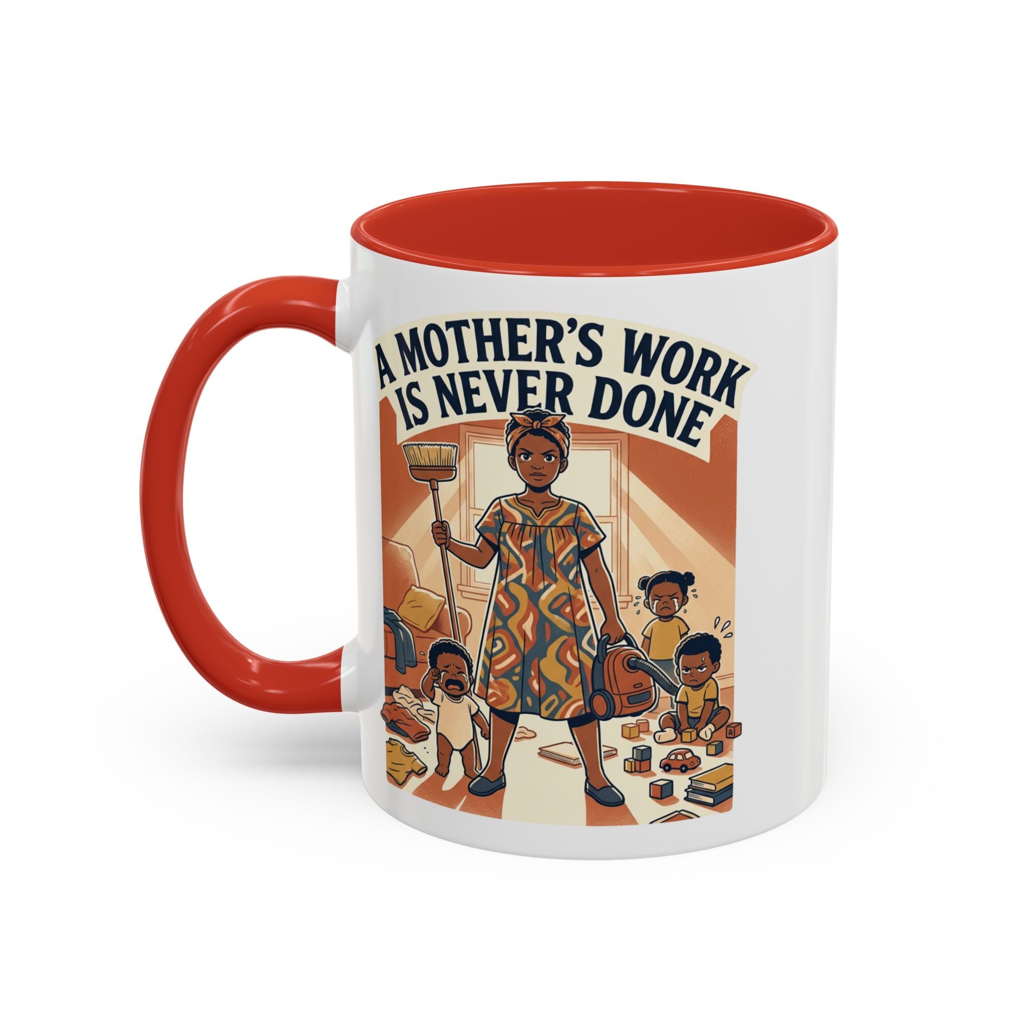 Accent Mug — "A Mother's Work Is Never Done" Vintage Mom Appreciation Coffee Mug
